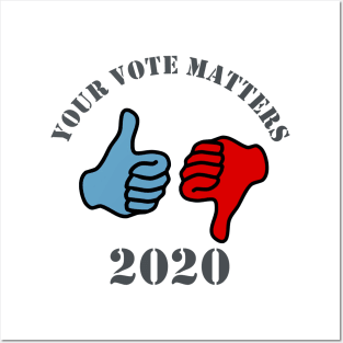 Your Vote Matters Posters and Art